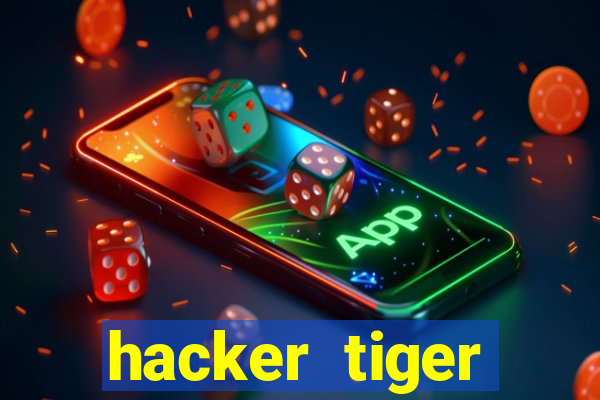 hacker tiger fortune gratis